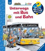 Ravensburger Verlag Unterwegs mit Bus und Bahn / Wieso℃ Weshalb℃ Warum℃ Junior Bd.63