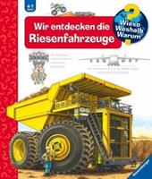 Ravensburger Verlag Wir entdecken die Riesenfahrzeuge / Wieso℃ Weshalb℃ Warum℃ Bd.6