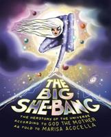 Harper Collins Us The Big She-Bang: The Herstory Of The Universe According To God The Mother - Marisa Acocella