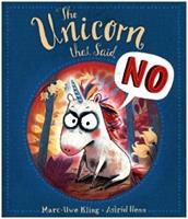 Bonnier Publishing Fiction / Templar Publishing The Unicorn that Said No