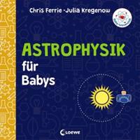 Loewe Verlag Baby-UniversitÃt - Astrophysik fÃ¼r Babys