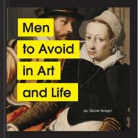Abrams&Chronicle Men To Avoid In Art And Life - Nicole Tersigni