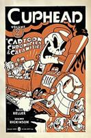 Cuphead Volume 2: Cartoon Chronicles & Calamities. Shawn Dickinson, Paperback