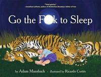 Go the F**k to Sleep by Adam Mansbach