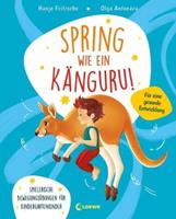 Loewe / Loewe Verlag Spring wie ein KÃnguru!