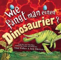 Adrian Verlag Wie fÃngt man einen Dinosaurier