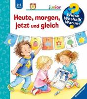Ravensburger Verlag Heute, morgen, jetzt und gleich / Wieso℃ Weshalb℃ Warum℃ Junior Bd.56