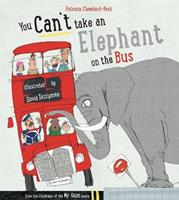 Bloomsbury Publishing PLC You Can't Take An Elephant On the Bus