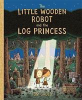 Templar Publishing The Little Wooden Robot and the Log Princess