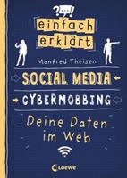 Loewe / Loewe Verlag Einfach erklÃrt - Social Media - Cybermobbing - Deine Daten im Web