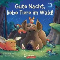 Loewe / Loewe Verlag Gute Nacht, liebe Tiere im Wald!