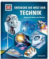 Tessloff / Tessloff Verlag Ragnar Tessloff GmbH & Co. KG WAS IST WAS Entdecke die Welt der Technik