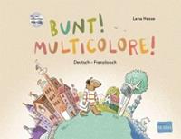 Hueber Bunt! - Kinderbuch Deutsch-FranzÃ¶sisch mit mehrsprachiger HÃ¶r-CD + MP3-HÃ¶rbuch zum Download