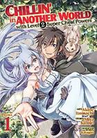 Seven Seas Chillin' in Another World with Level 2 Super Cheat Powers (Manga) Vol. 1