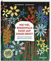 Tessloff / Tessloff Verlag Ragnar Tessloff GmbH & Co. KG Wie viel Regenwald passt auf dieses Brot℃