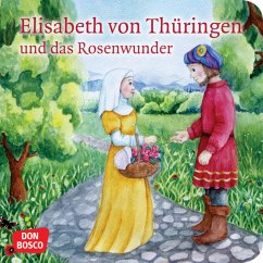 Don Bosco Medien Elisabeth von Thüringen und das Rosenwunder