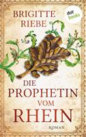 Brigitte Riebe Die Prophetin vom Rhein
