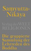 Wilhelm Geiger Samyutta-NikÄya - Die gruppierte Sammlung der Lehrreden des Buddha