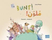 Hueber Bunt! - Kinderbuch Deutsch-Arabisch mit mehrsprachiger Hör-CD + MP3-Hörbuch zum Download