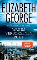 Elizabeth George Was im Verborgenen ruht