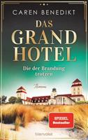 Caren Benedikt Das Grand Hotel - Die der Brandung trotzen