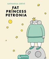 Fat Princess Petronia by Katharina Greve