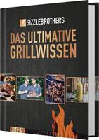 Sizzle Brothers Das ultimative Grillwissen