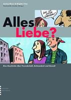 Lambertus-Verlag / interact Verlag für Soziales und Kul Alles Liebe℃ Eine Geschichte über Freundschaft, Achtsamkeit und Gewalt