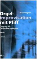Peter Wagner Orgelimprovisation mit Pfiff Band 2
