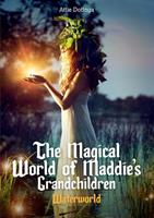 Attie Dotinga The Magicalworld of Maddies Grandchildren -  (ISBN: 9789464434248)