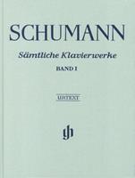Robert Schumann Schumann, Robert - Complete Piano Works, Volume I