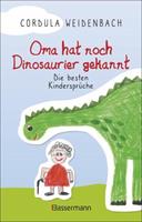 Bassermann Oma hat noch Dinosaurier gekannt. Die besten Kindersprüche