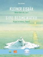 Hueber Kleiner Eisbär - wohin fährst du, Lars℃ Deutsch-Ukrainisch