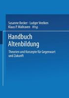 Susanne Becker, Ludger Veelken, Klaus P. Wallraven Handbuch Altenbildung