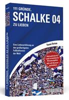 Thomas Bertram 111 Gründe, Schalke 04 zu lieben - Erweiterte Neuausgabe mit 11 Bonusgründen!