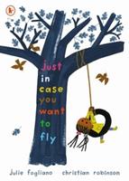 Walker Books Just In Case You Want To Fly - Julie Fogliano