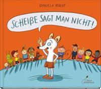 Klett Kinderbuch Verlag Scheiße sagt man nicht!