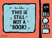 Phaidon Press Limited This Is Still Not A Book - Jean Jullien