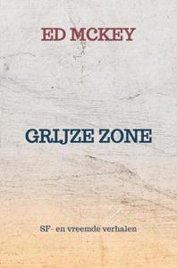 Ed McKey Grijze Zone -  (ISBN: 9789403672366)