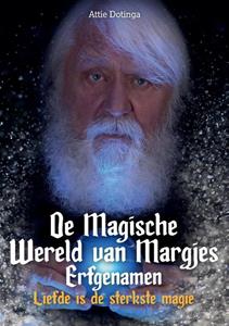Attie Dotinga De Magische Wereld van Margjes Erfgenamen -  (ISBN: 9789464436860)