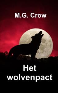 M.G. Crow Het wolvenpact -  (ISBN: 9789403672298)
