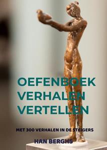 OEFENBOEK VERHALEN VERTELLEN. met 300 verhalen in de steigers, Han Berghs, Paperback