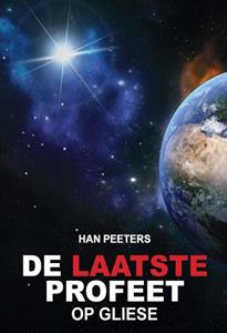 Han Peeters De laatste profeet op Gliese -   (ISBN: 9789462172746)