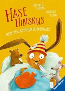 Ravensburger Verlag Hase Hibiskus und der Schnupfenschnäuz