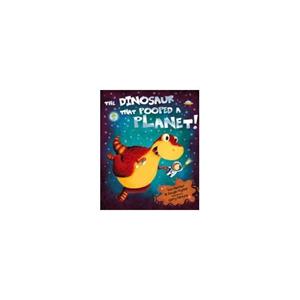 Van Ditmar Boekenimport B.V. The Dinosaur That Pooped A Planet! - Tom Fletcher