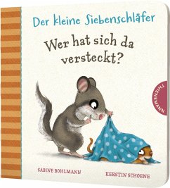 Thienemann in der Thienemann-Esslinger Verlag GmbH Der kleine Siebenschläfer: Wer hat sich da versteckt℃