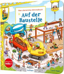 Esslinger in der Thienemann-Esslinger Verlag GmbH Mein allererstes Wimmelbuch: Auf der Baustelle