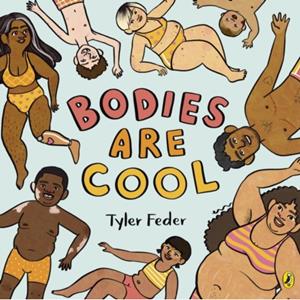 Penguin Uk Bodies Are Cool : A Picture Book Celebration Of All Kinds Of Bodies - Tyler Feder