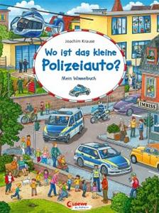 Loewe / Loewe Verlag Wo ist das kleine Polizeiauto℃