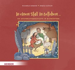 Herder, Freiburg In einem Stall in Betlehem ... Die Weihnachtsgeschichte in Bildwörtern